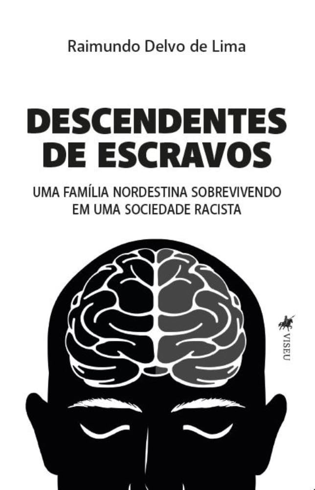 Descendentes de Escravos: Uma Família Nordestina Sobrevivendo em uma Sociedade Racista