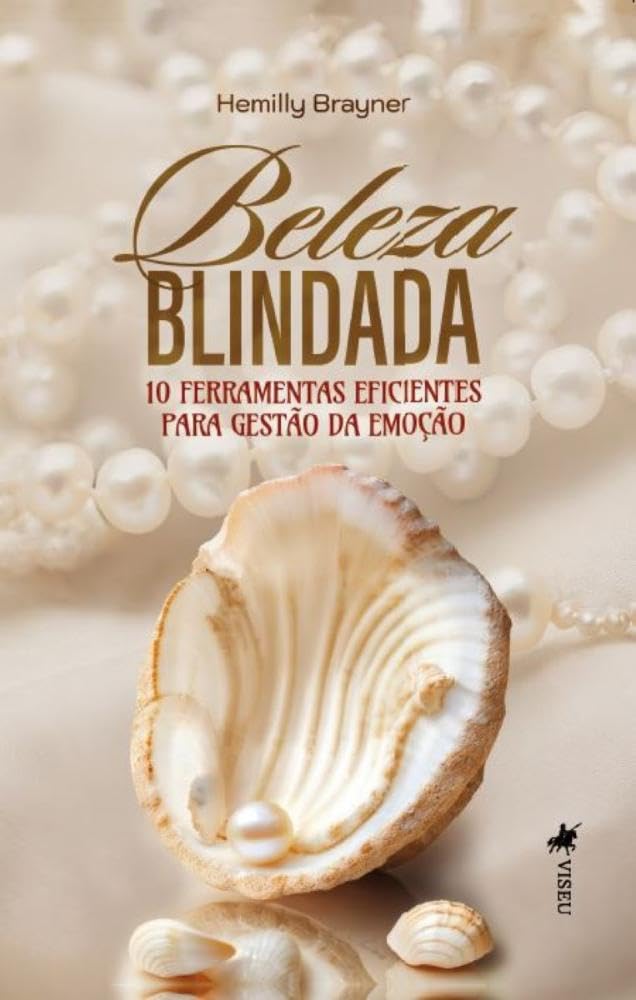 Beleza Blindada: 10 Ferramentas para Gestão das Emoções