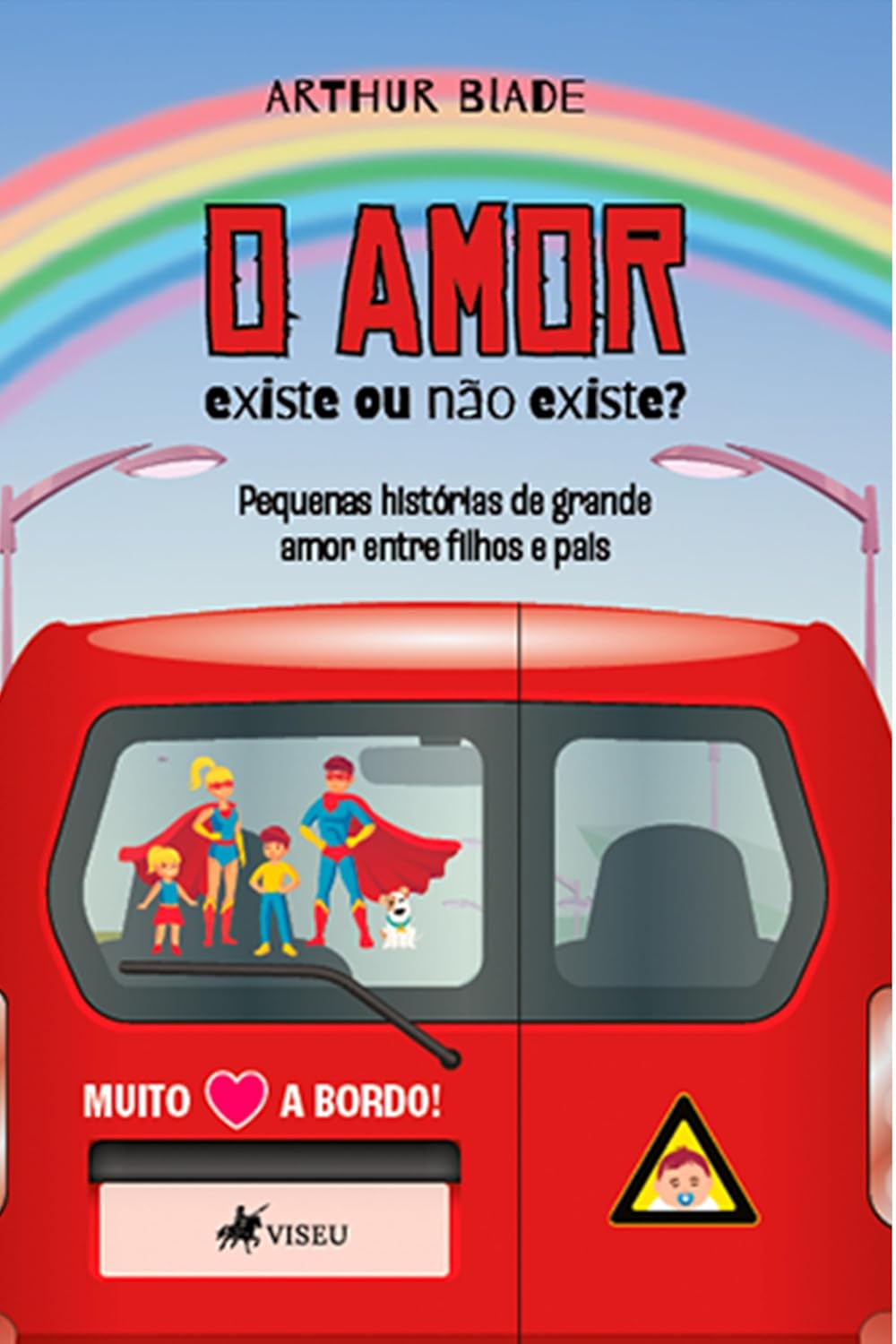 O Amor: Existe ou não existe? Pequenas histórias de grande amor entre filhos e pais