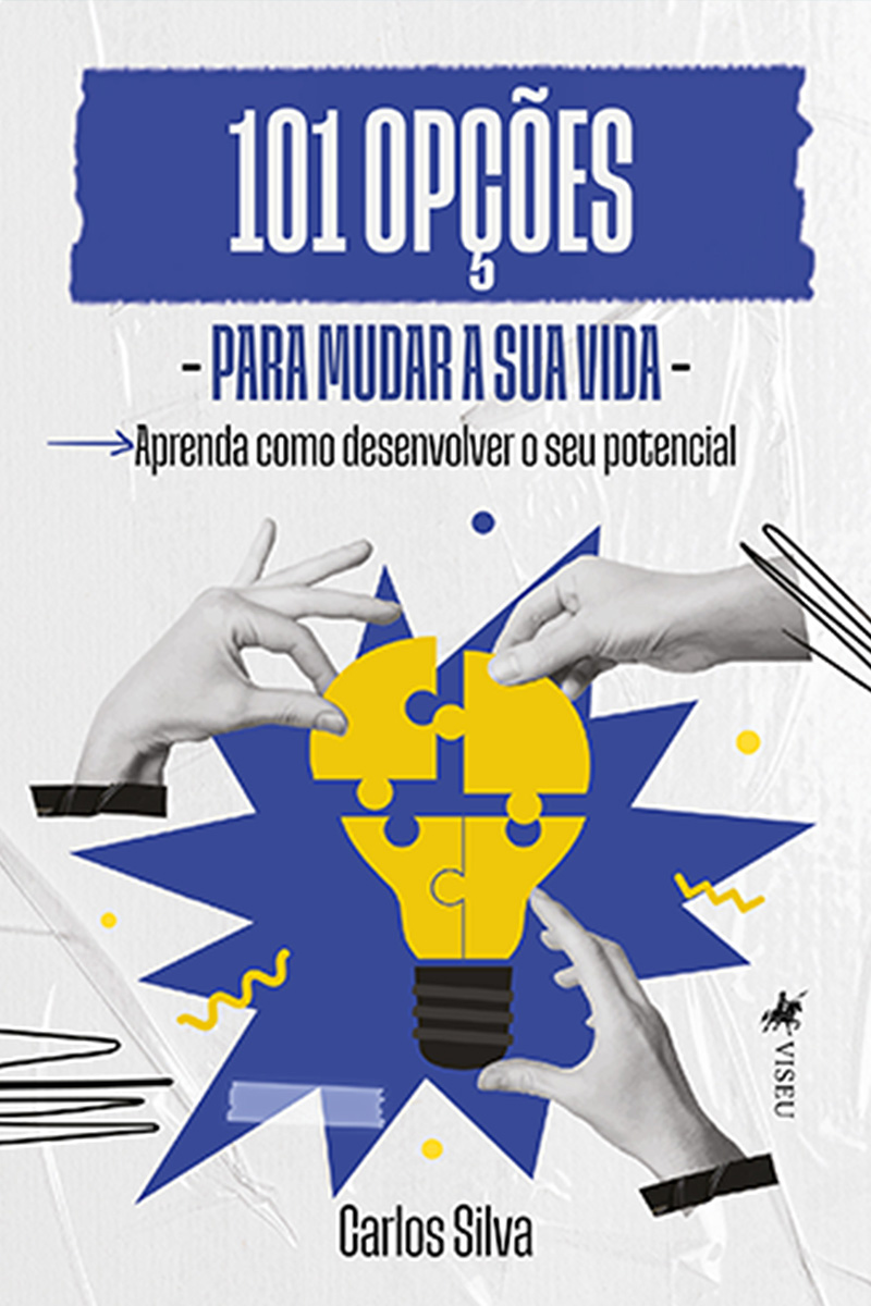 101 Opções para Mudar a sua Vida: Aprenda como desenvolver o seu potencial