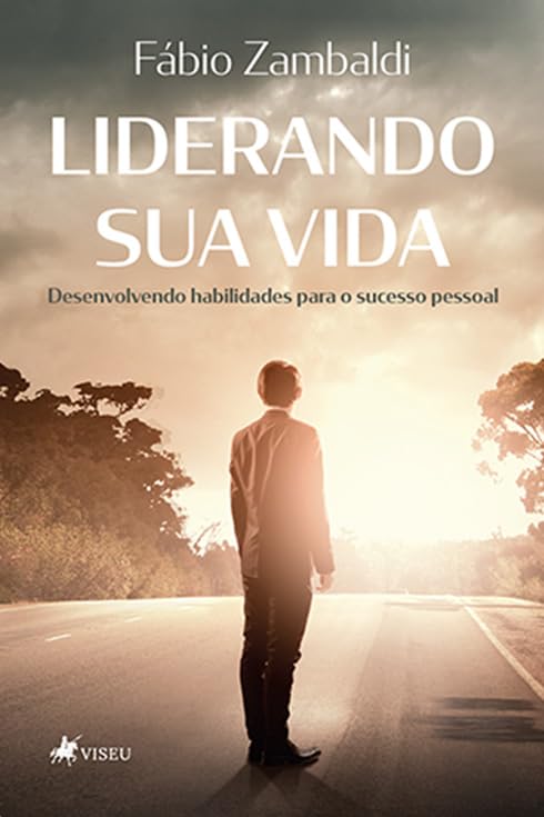 Liderando sua Vida: Desenvolvendo habilidades para o sucesso pessoal