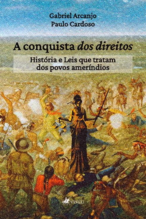 A Conquista dos Direitos: História e Leis que tratam dos povos ameríndios