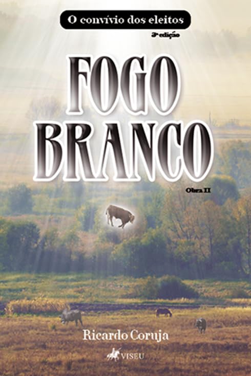 O Convívio do Eleitos: Fogo Branco: Obra II