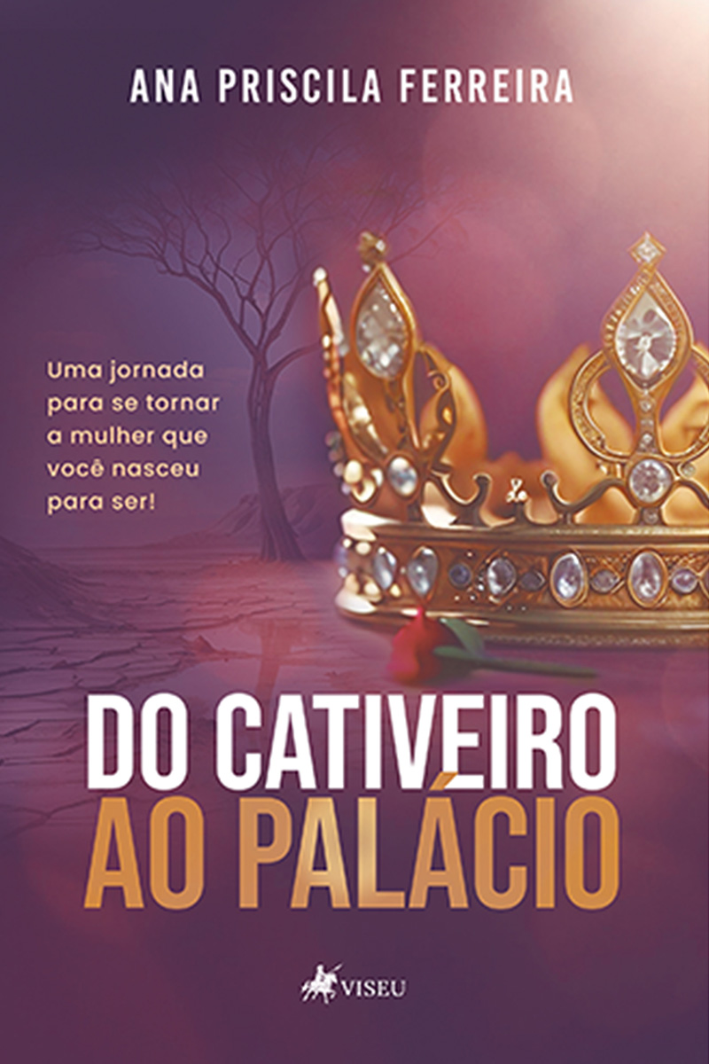 Do Cativeiro ao Palácio: Uma jornada para se tornar a mulher que nasceu para ser!