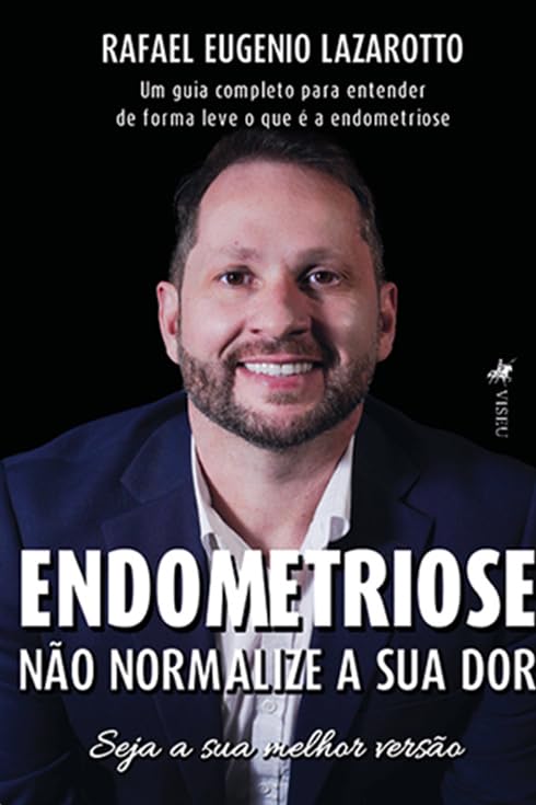 Endometriose: Não normalize a sua dor. Seja a sua melhor versão