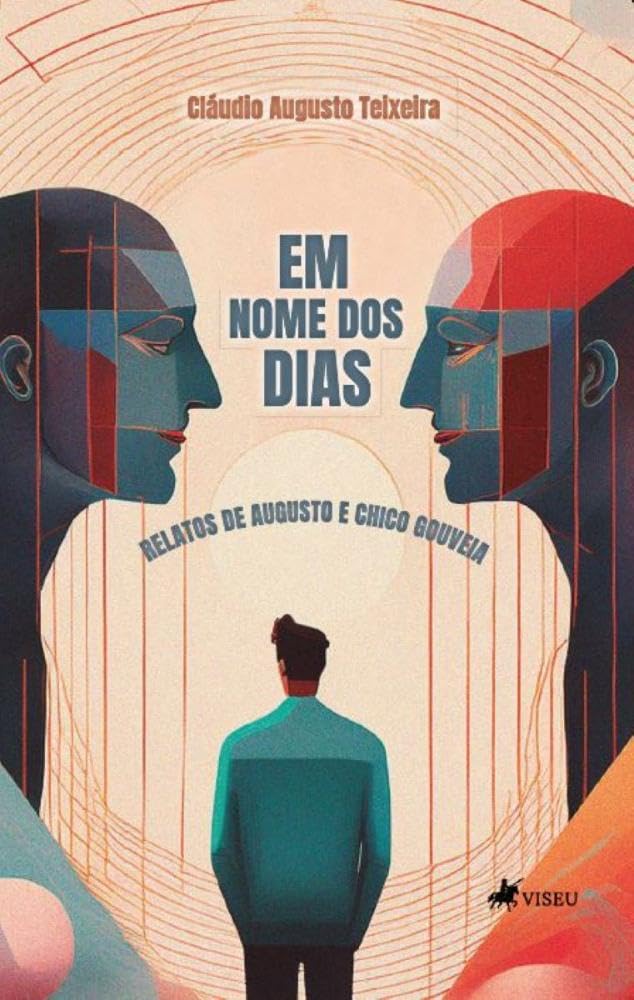 Em Nome dos Dias: Relatos de Augusto e Chico Gouveia