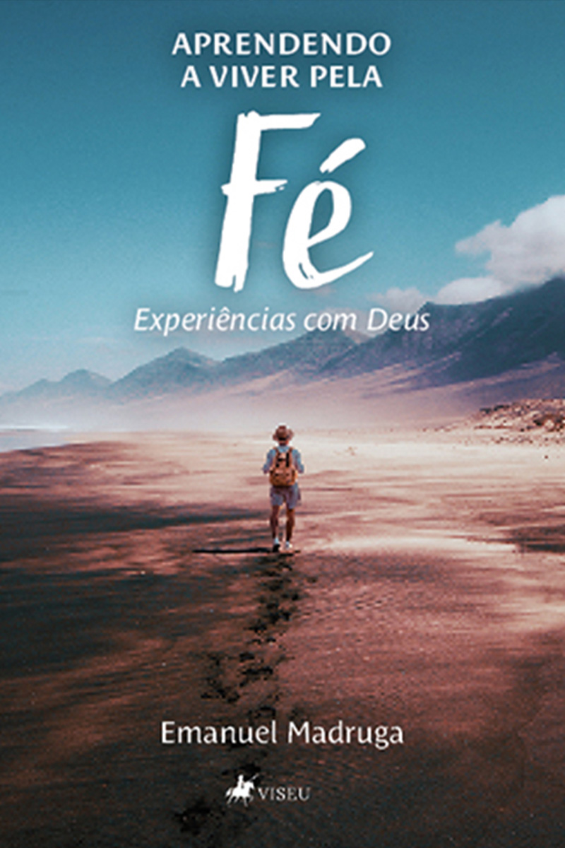 Aprendendo a viver pela Fé: Experiências com Deus