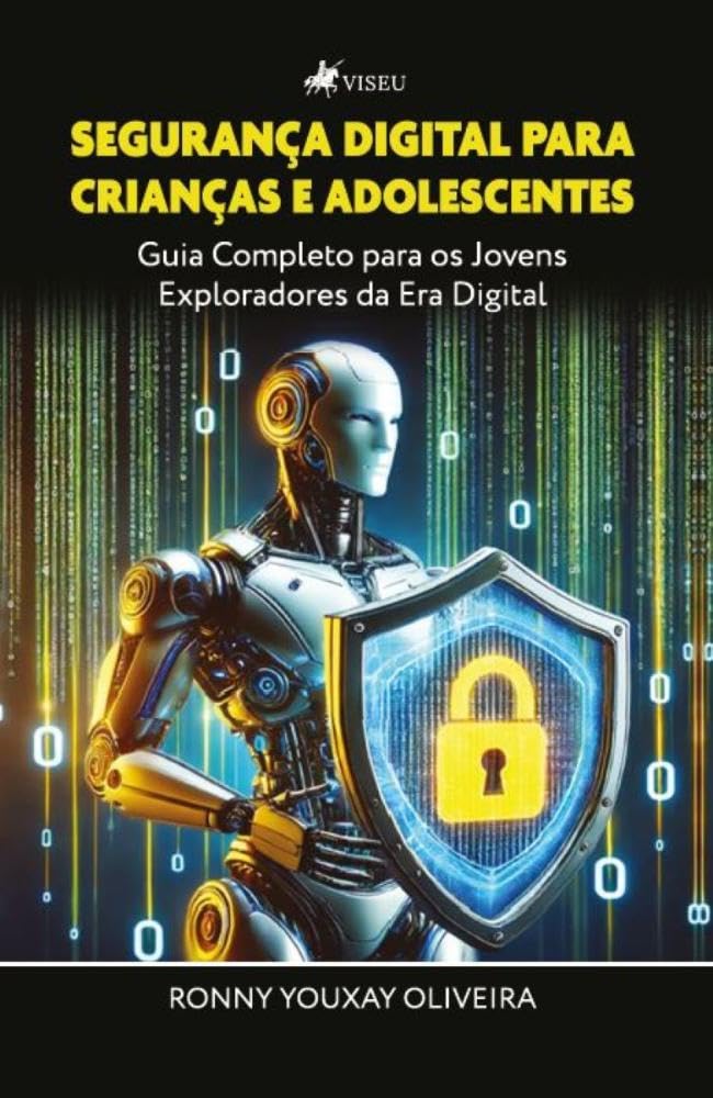 Segurança digital para crianças e adolescentes: Guia completo para os jovens exploradores da Era Digital
