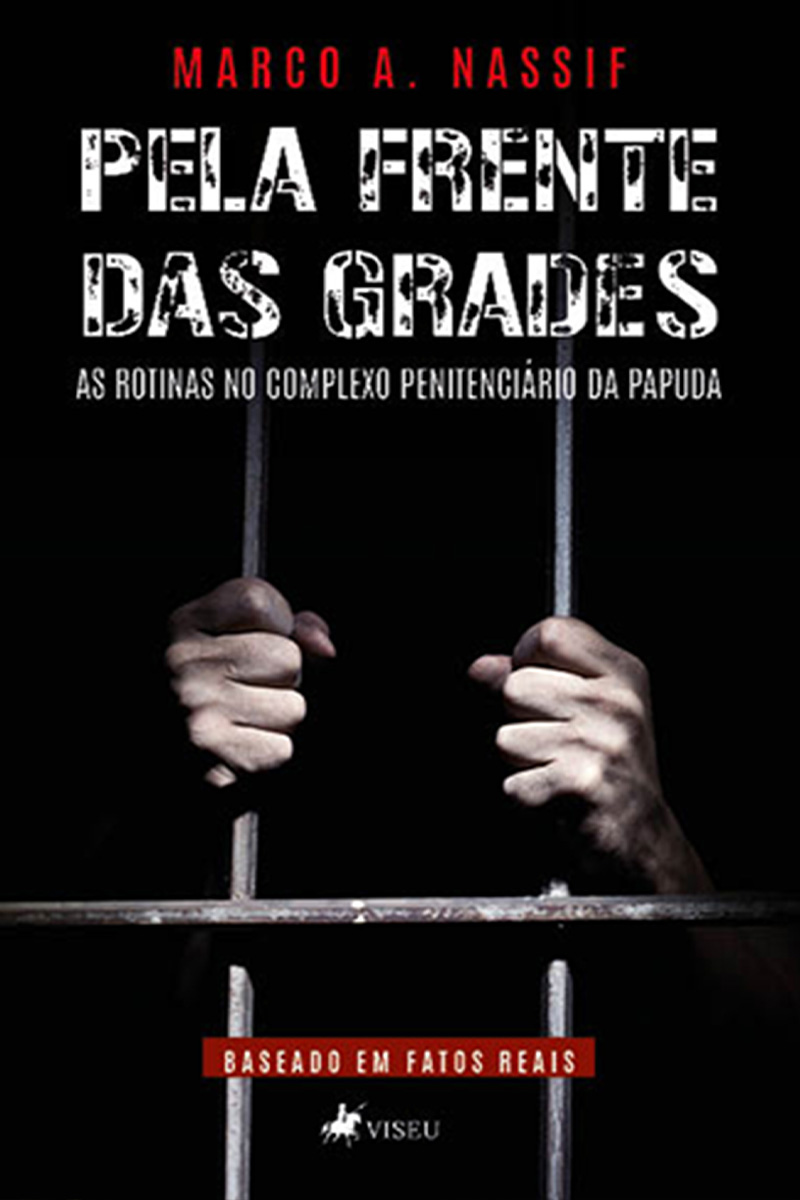 Pela Frente das Grades: As rotinas no Complexo Penitenciário da Papuda