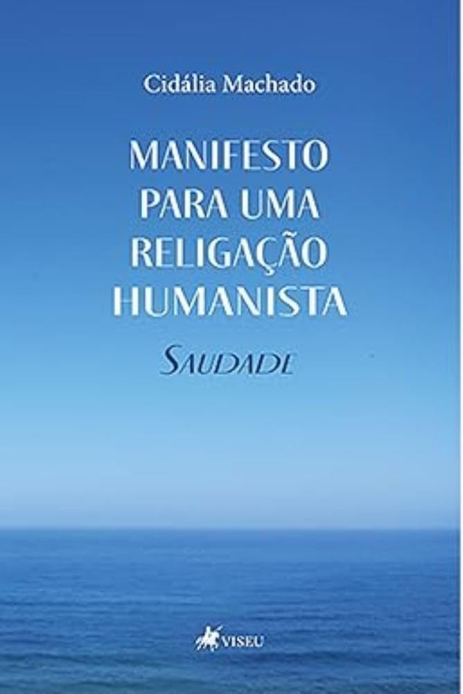 Manifesto para uma Religação Humanista: Saudade