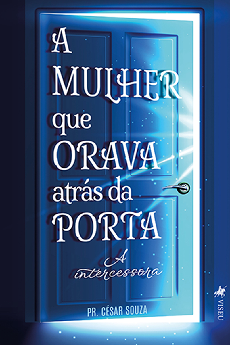 A Mulher que orava atrás da porta: A Intercessora