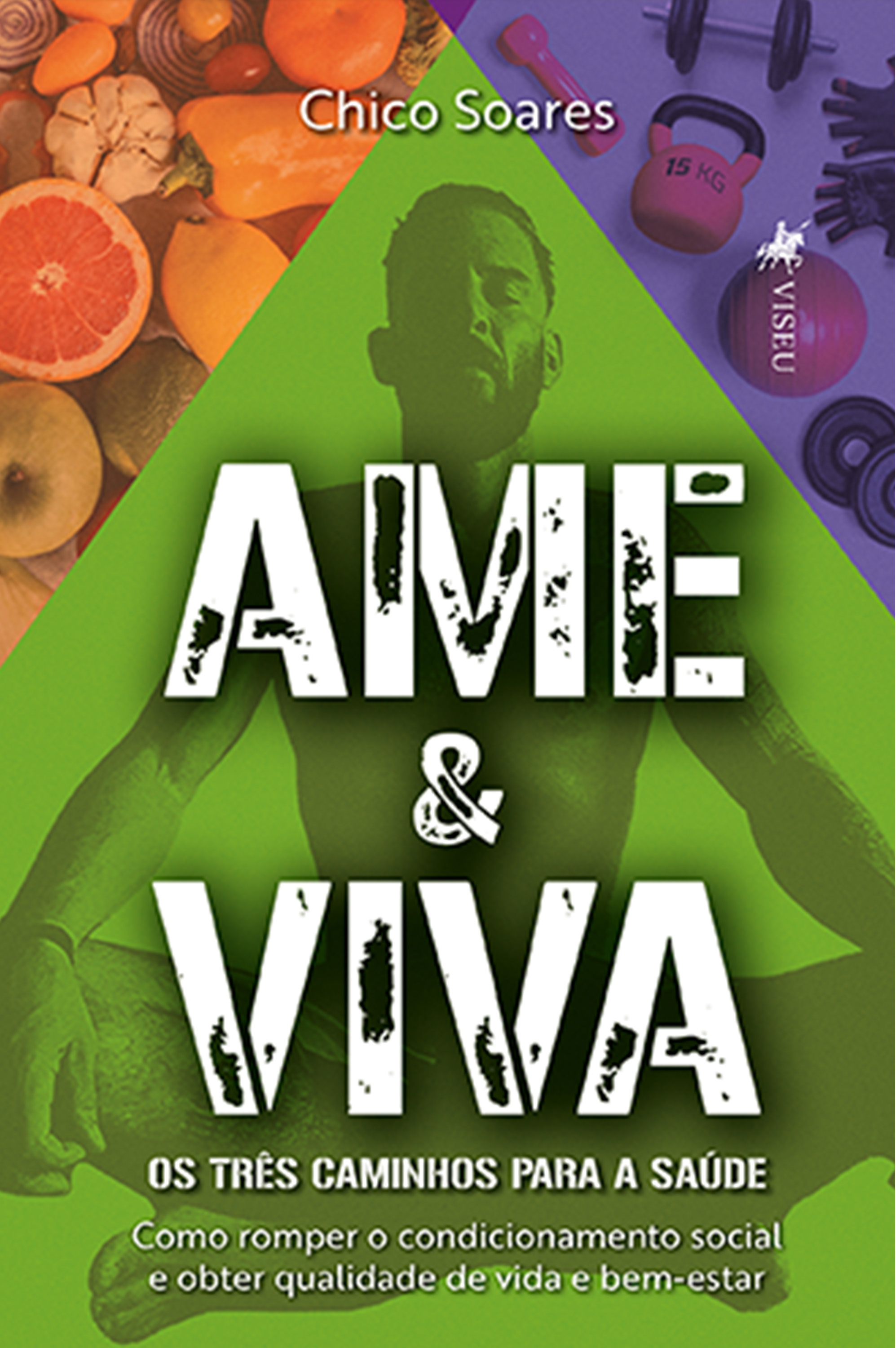 Ame & Viva: Os Três Caminhos para a Saúde