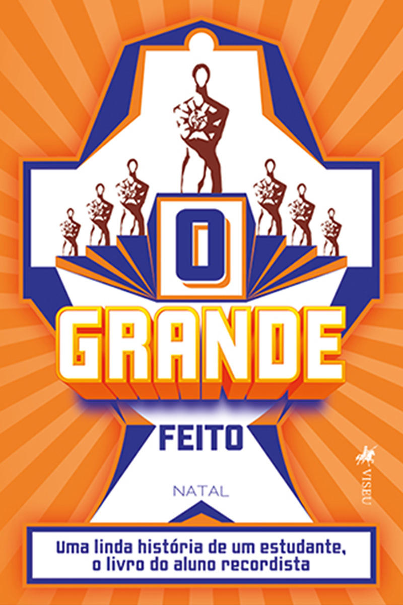 O Grande Feito: Uma Linda História de um Estudante, o Livro do Aluno Recordista