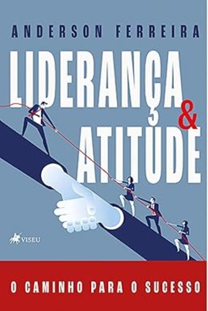 Liderança e atitude: O caminho para o sucesso