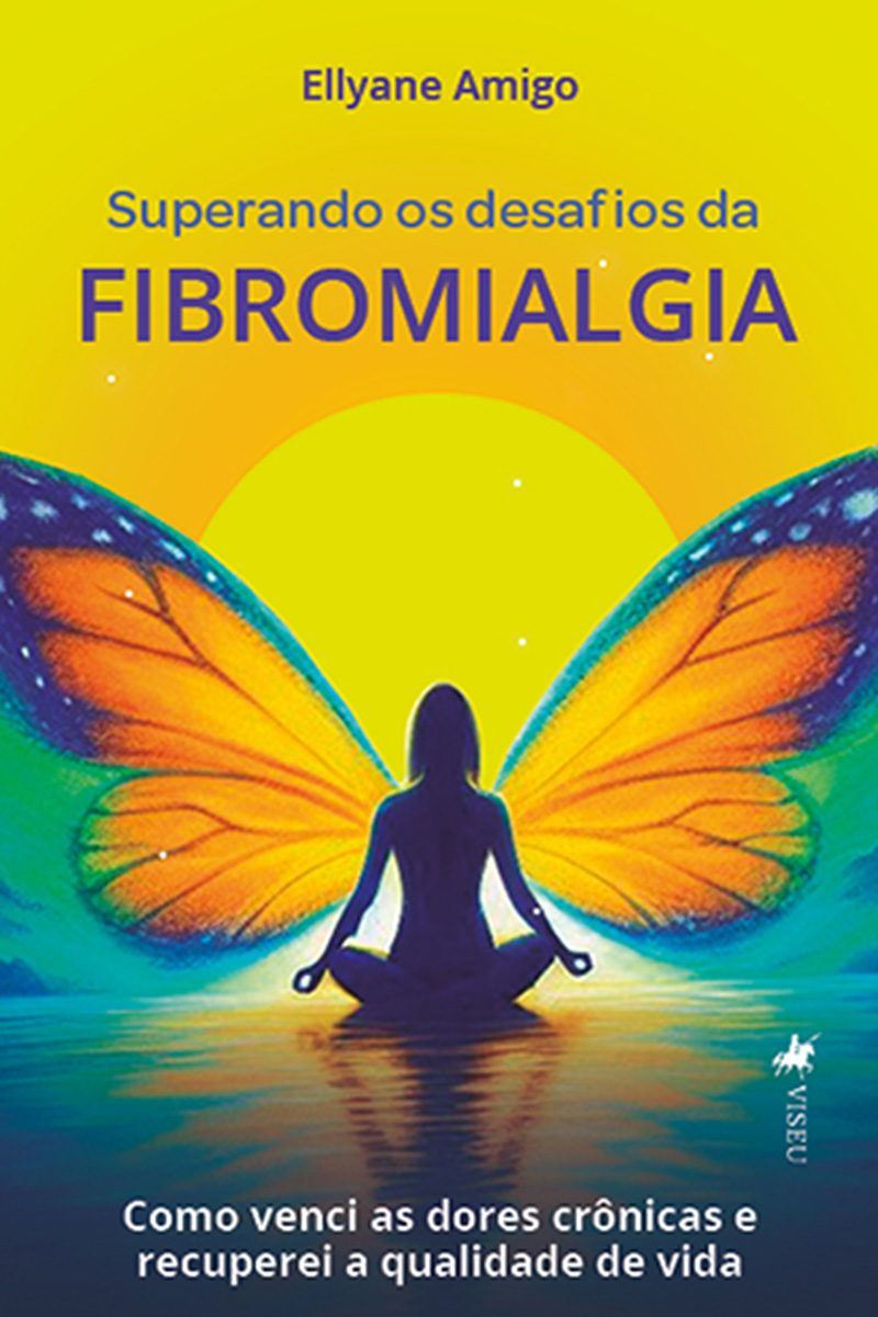 Superando os desafios da Fibromialgia: Como venci as dores crônicas e recuperei a qualidade de vida
