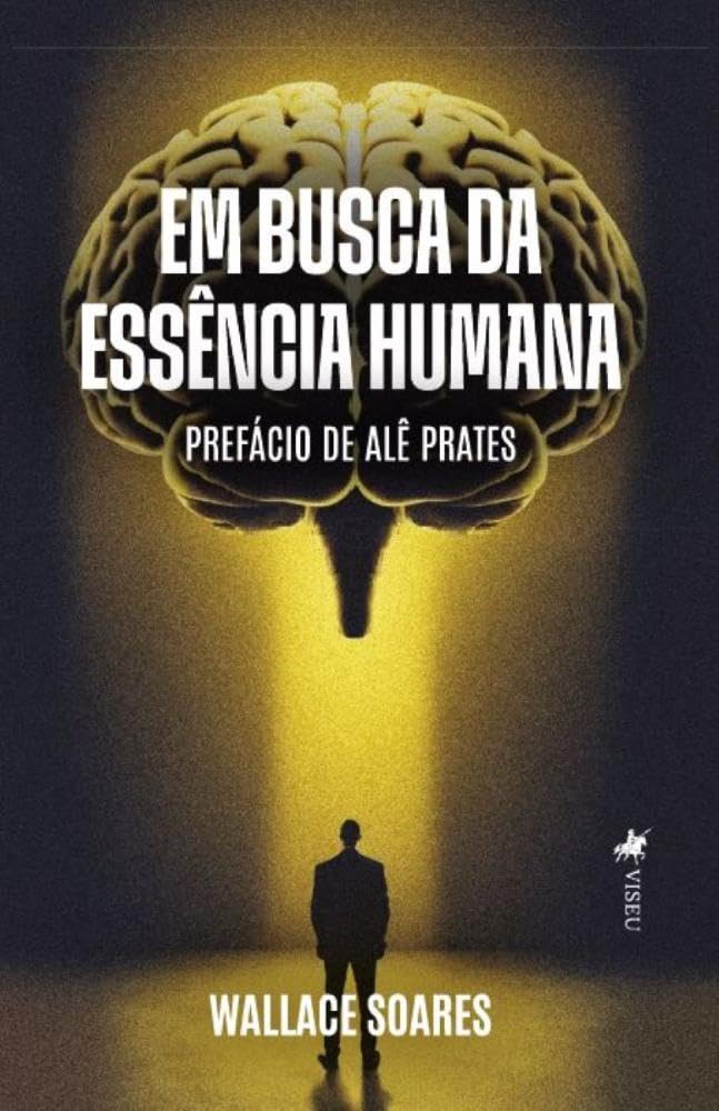 Em Busca da Essência Humana