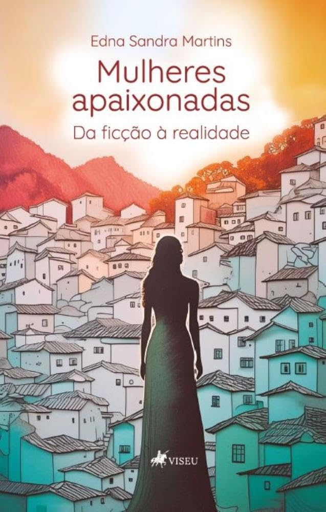 Mulheres Apaixonadas: Da Ficção à Realidade