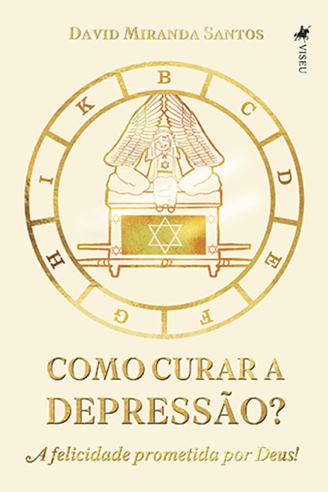 Como curar a depressão?: A felicidade prometida por Deus!