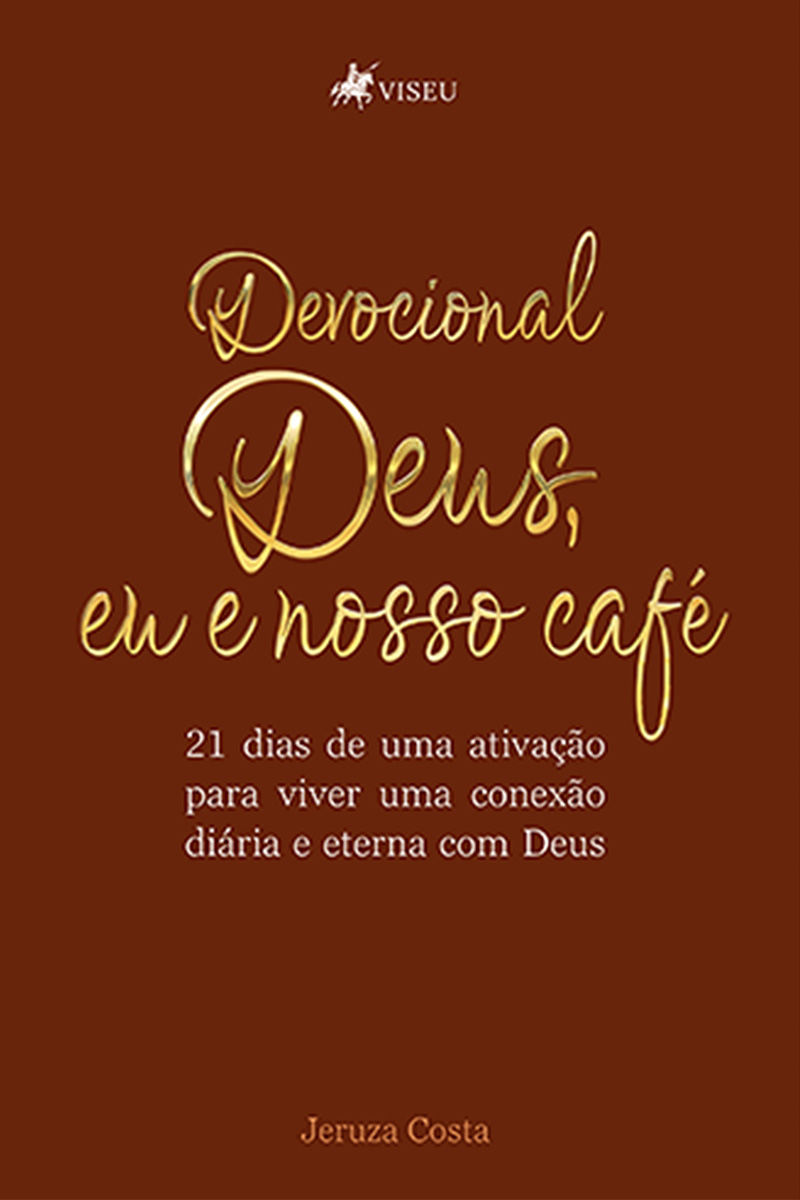 Devocional Deus, eu e Nosso Café: 21 dias de uma ativação para viver uma conexão diária e Eterna com Deus