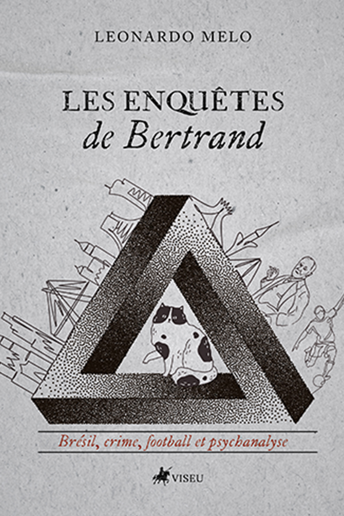 Les enquêtes de Bertrand : Brésil, Crime, Football et Psychanalyse