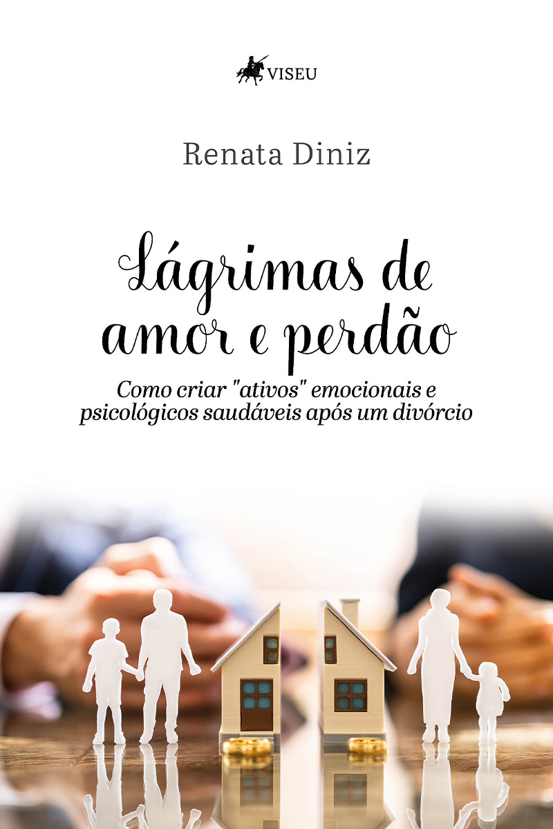 Lágrimas de amor e perdão: Como criar "ativos" emocionais e psicológicos saudáveis após um divórcio