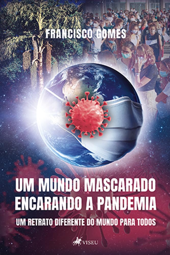 Um mundo mascarado encarando a pandemia: Um retrato diferente do mundo para todos