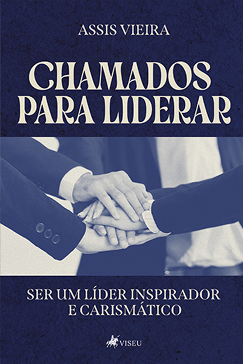 Chamados para Liderar: Ser um líder inspirador e carismático
