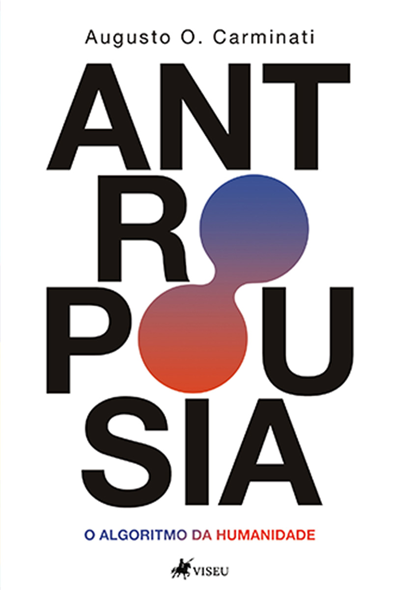 Antropousia: O algoritmo da humanidade