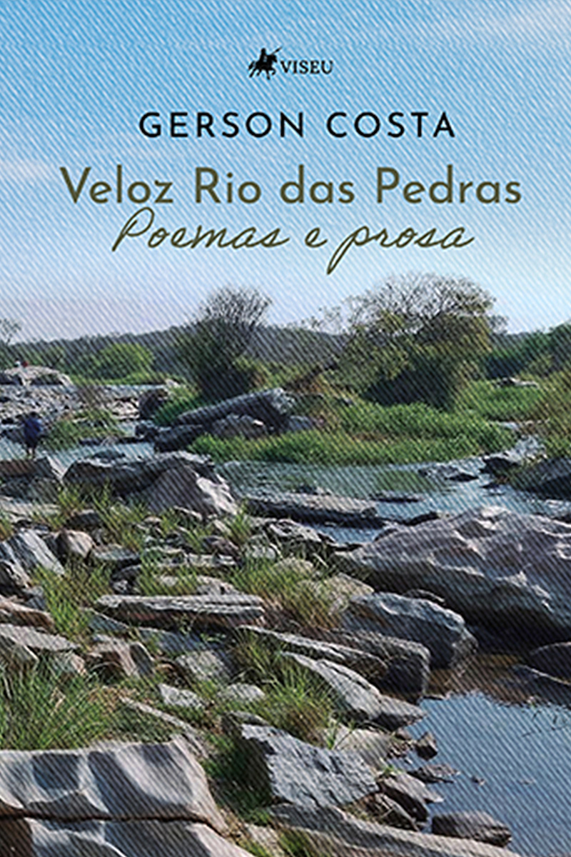 Veloz Rio das Pedras: Poemas e prosa