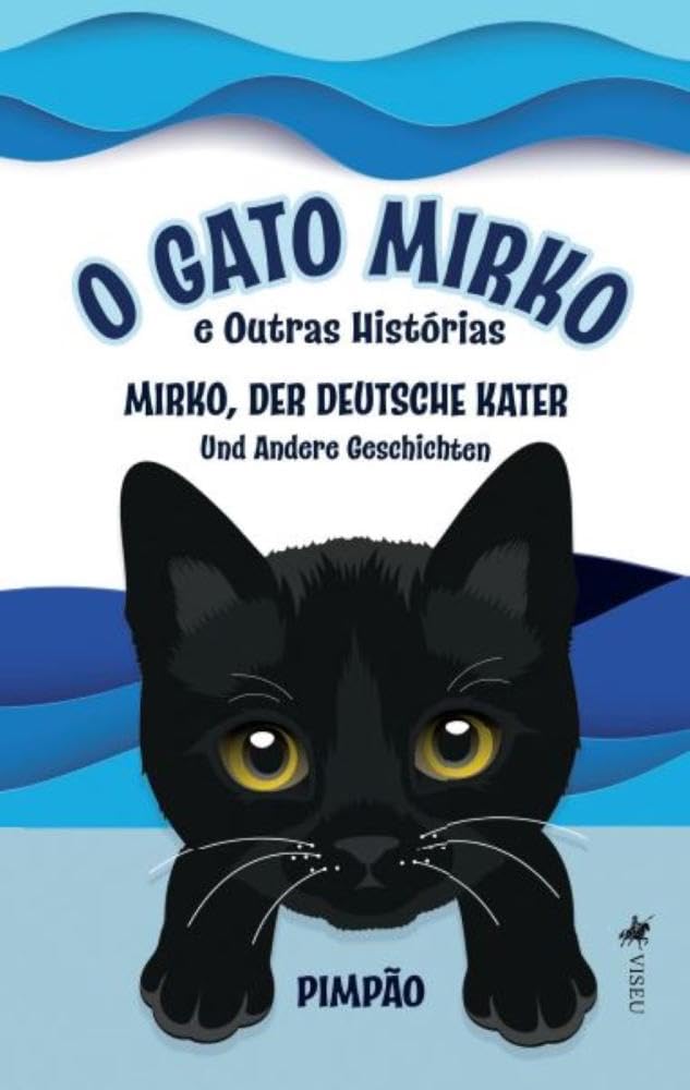 O Gato Mirko e Outras Histórias: Mirko, Der Deutsche Kater Und Andere Geschichten
