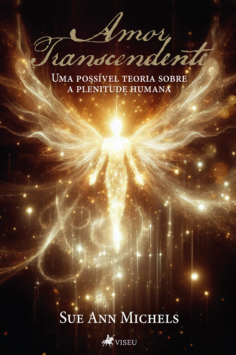 Amor Transcendente: Uma possível teoria sobre a plenitude humana