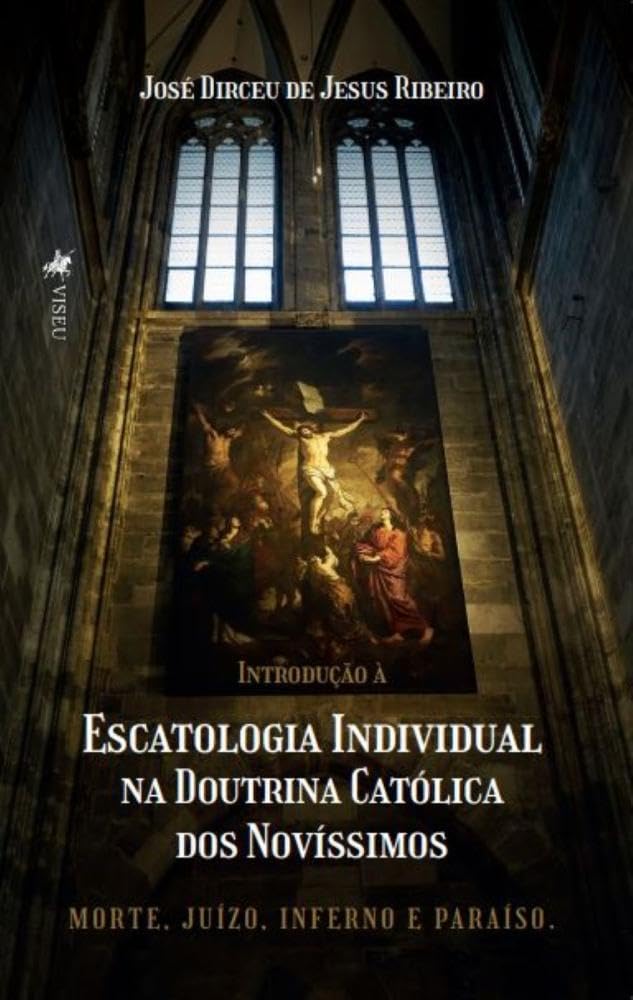 Introdução à Escatologia Individual na Doutrina Católica dos Novíssimos: Morte, Juízo, Inferno e Paraíso.