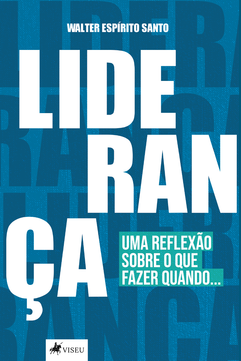 Liderança: uma reflexão sobre o que fazer quando...