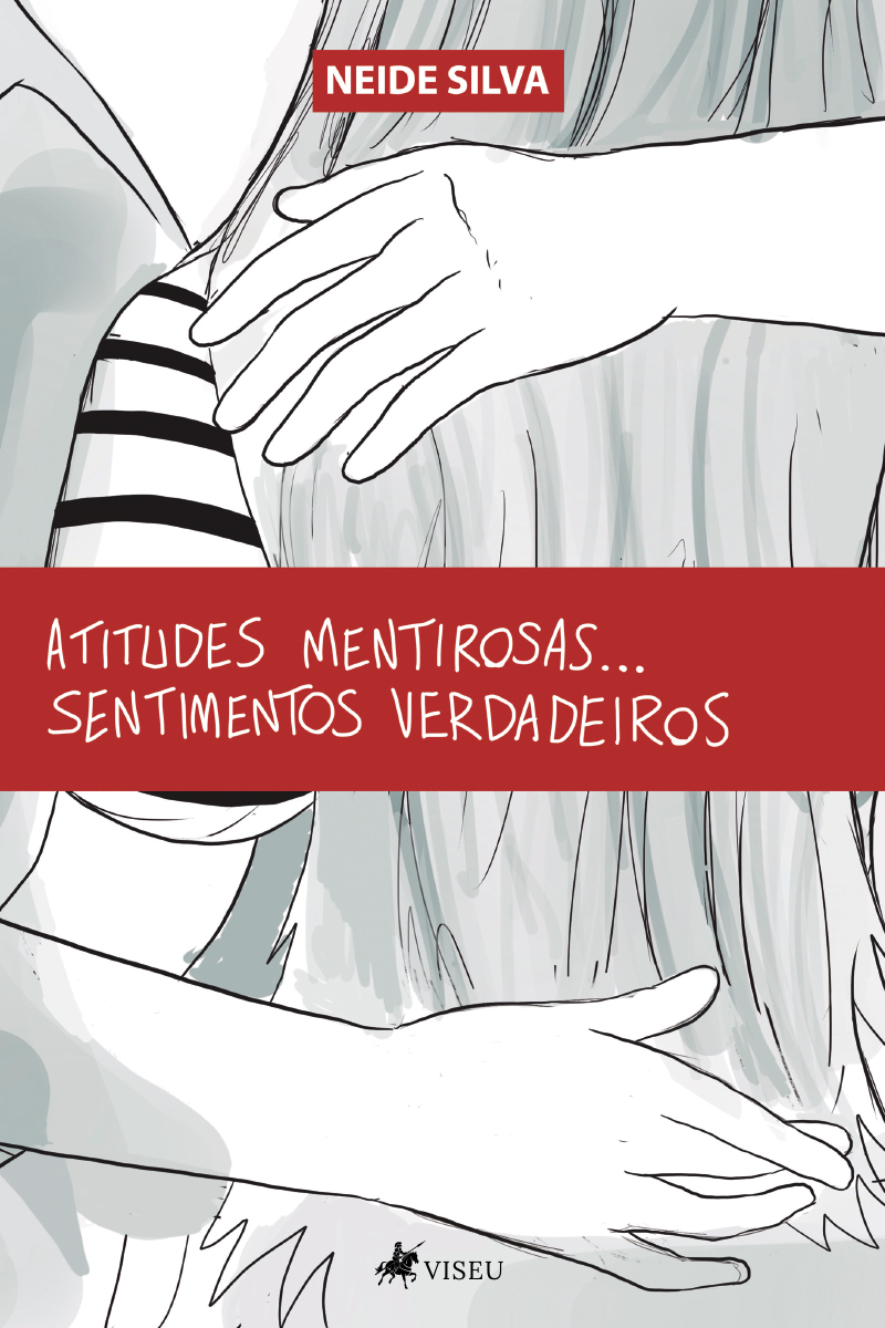 Atitudes mentirosas...sentimentos verdadeiros