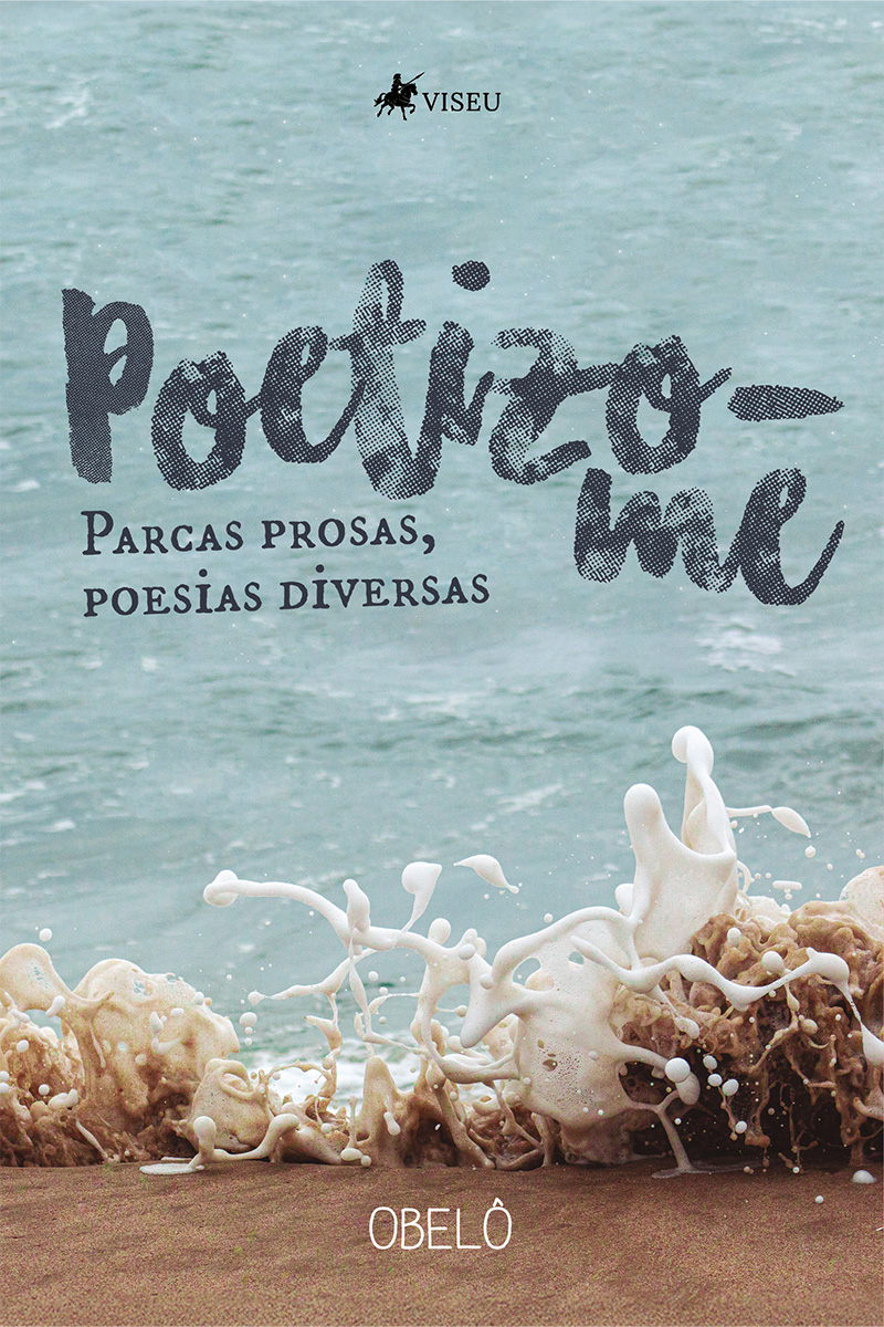 Poetizo-me: parcas prosas, poesias diversas
