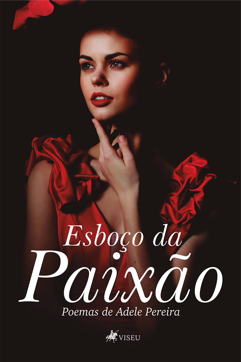 Esboço da Paixão: Poemas de Adele Pereira