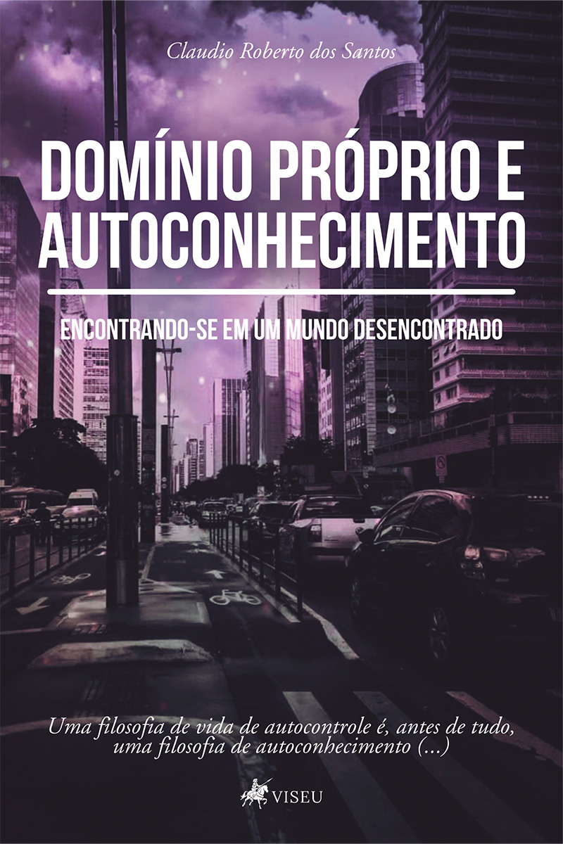 Domínio próprio e autoconhecimento: Encontrando-se em um mundo desencontrado