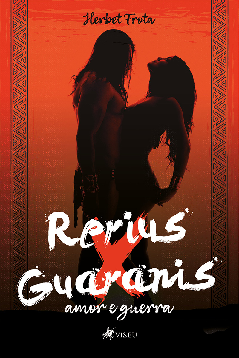 Rerius x Guaranis: Amor e guerra