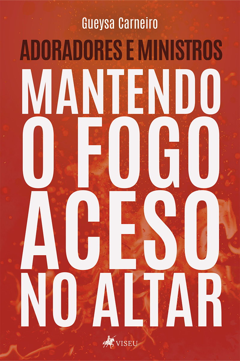 Adoradores e ministros: mantendo o fogo aceso no altar