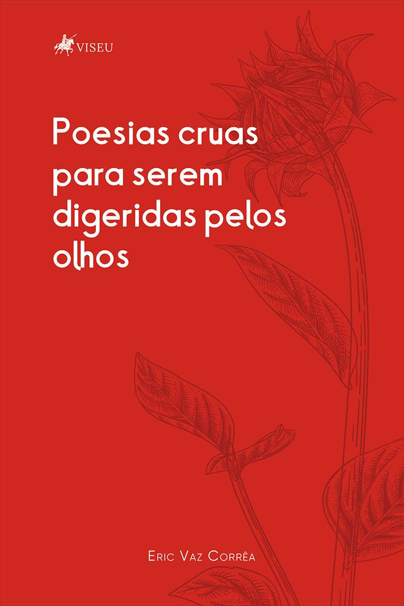 Poesias cruas para serem digeridas pelos olhos