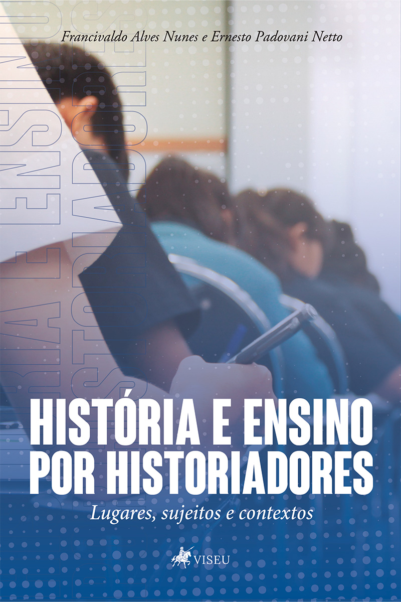 História e ensino por historiadores: Lugares, sujeitos e contextos