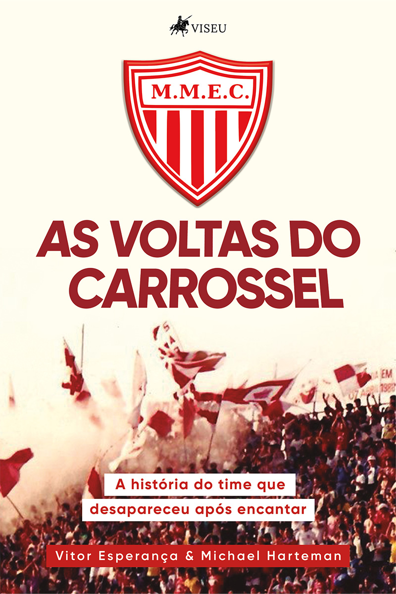 As voltas do carrossel: A história do time que desapareceu após encantar