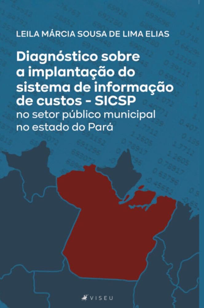 Diagnóstico sobre a implantação do sistema de informação de custos: SICSP no setor público municipal no estado do Pará