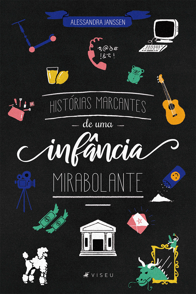 Histórias marcantes de uma infância mirabolante