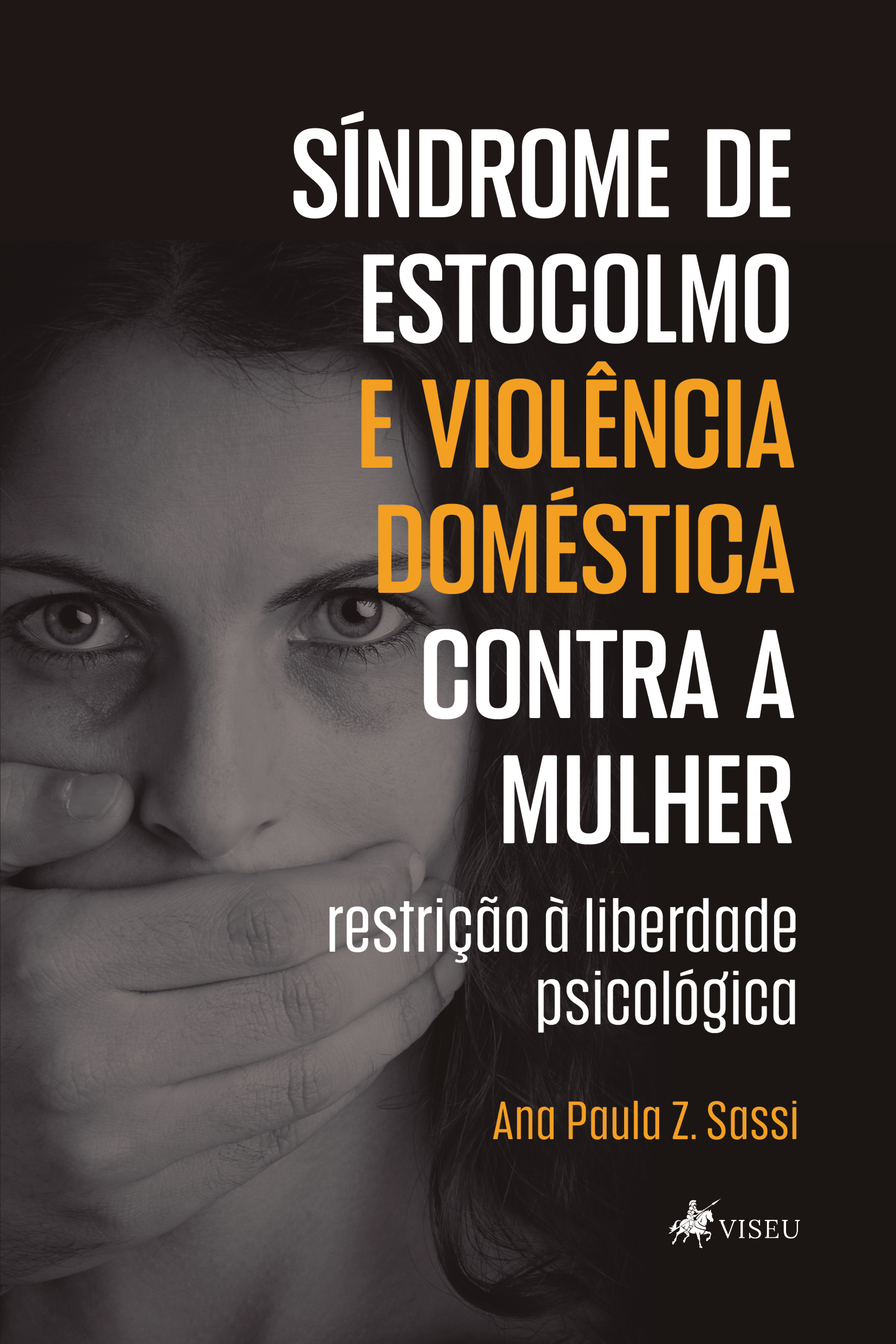 Síndrome de Estocolmo e violência doméstica contra a mulher: restrição à liberdade psicológica