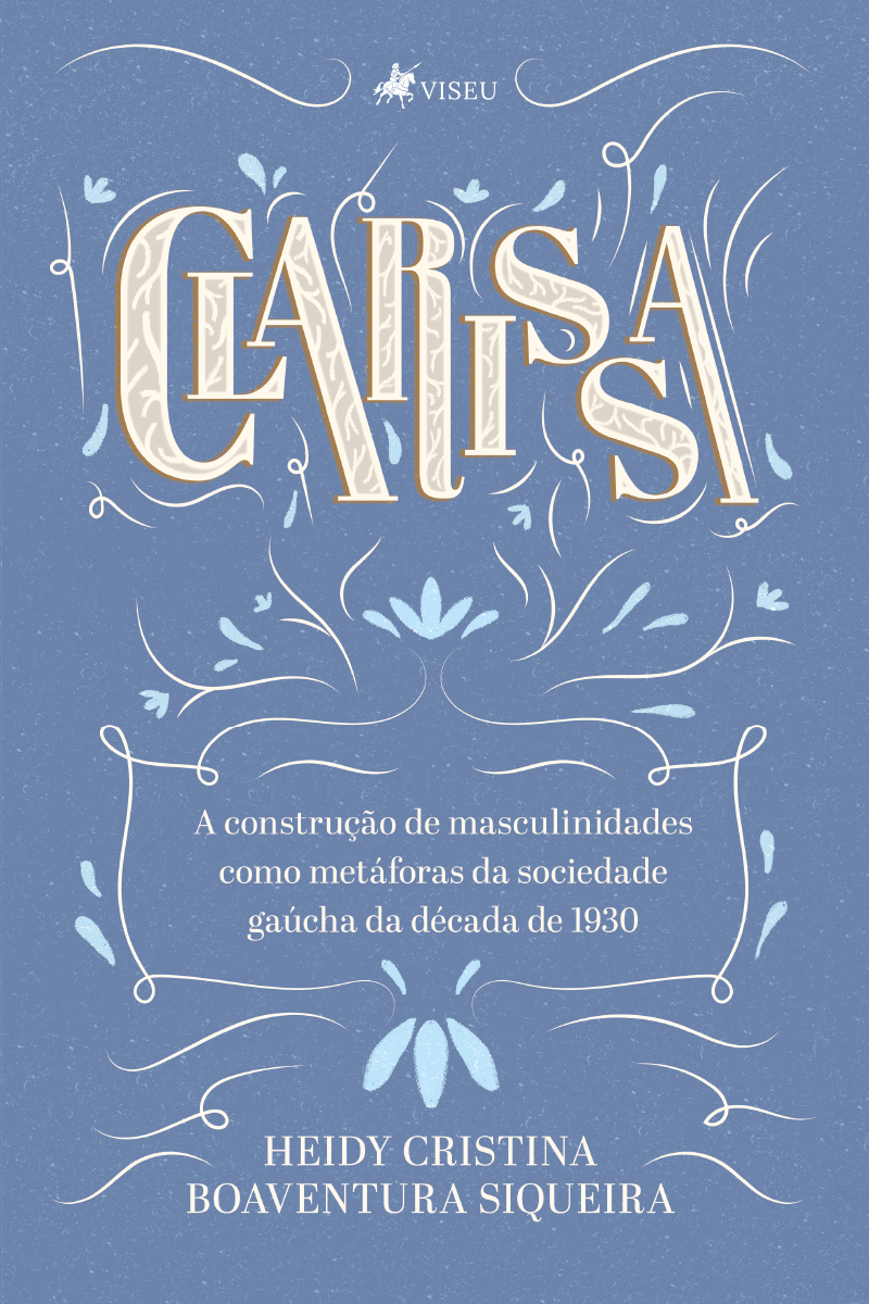 Clarissa: A construção de masculinidades como metáforas da sociedade gaúcha da década de 1930