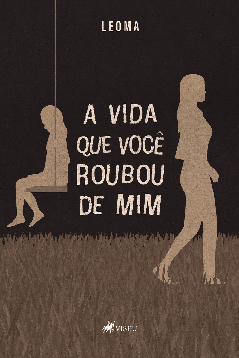 A vida que você roubou de mim