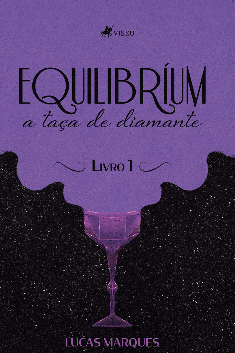 Equilibríum: A taça de diamante - Livro 1
