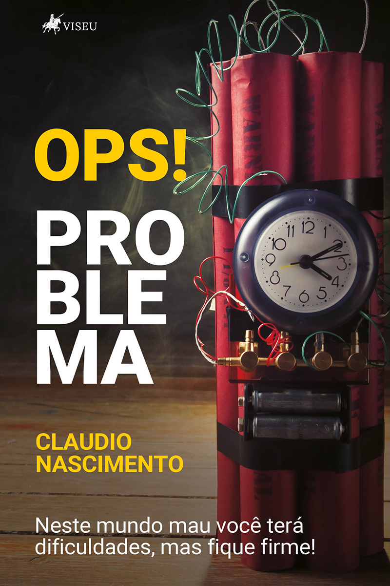 Ops - Problemas: Neste mundo mau você terá dificuldades, mas fique firme!