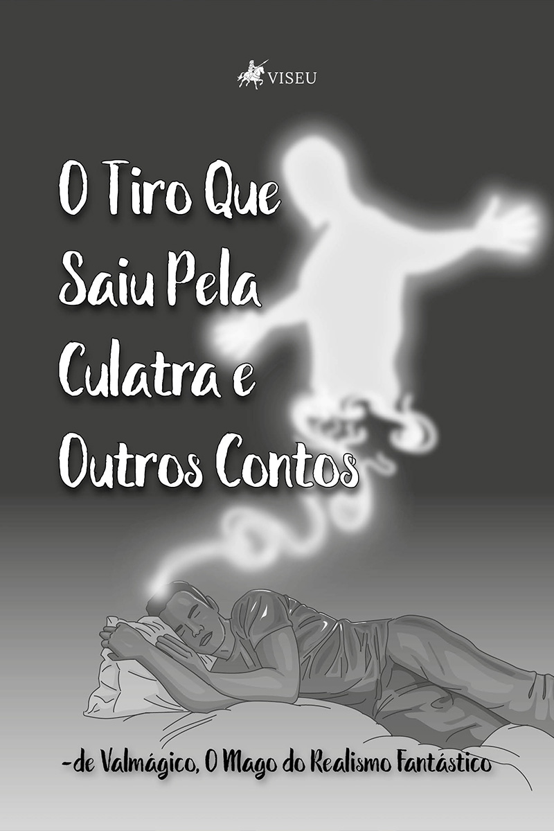O tiro que saiu pela culatra e outros contos de Valmágico, O Mago do Realismo Fantástico